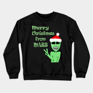 Merry Christmas from Mars Green Martian Crewneck Sweatshirt